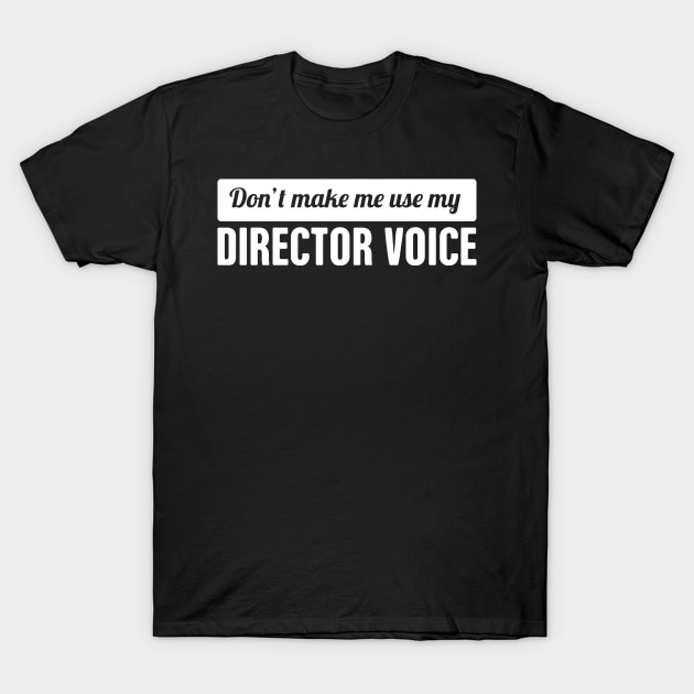 Director Voice | Musical Theater & Stage Drama T-Shirt by MeatMan